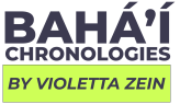 Bahá'í Chronologies by Violetta Zein